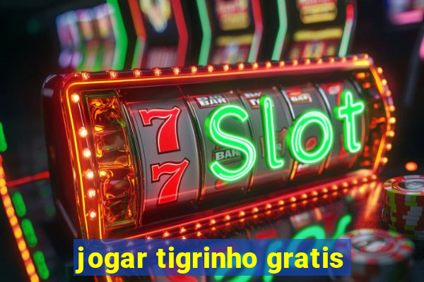 jogar tigrinho gratis